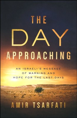 The Day Approaching by Amir Tsarfati