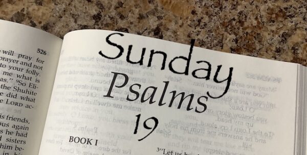 Sunday Psalms 19 - the Glory of the Lord