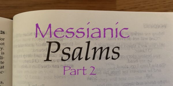 Messianic Psalms part 2