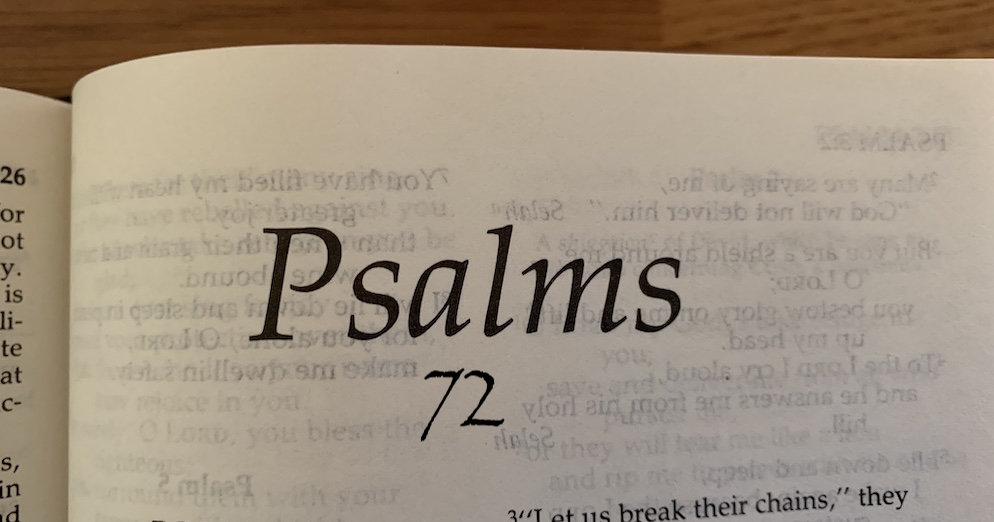 Psalm 72: David's Last Prayer for Israel and the King who Rules in Righteousness