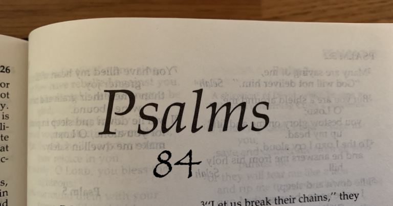Psalm 84: One Day with the Lord is Better than 1000 Elsewhere!
