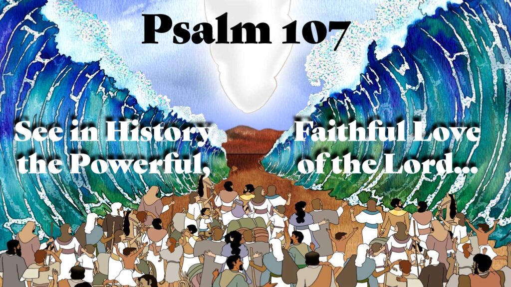 Psalm 107 See In History The Powerful Faithful Love Of The Lord 