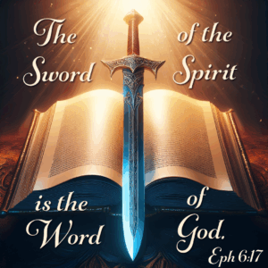  "Put on salvation as your helmet, and take the sword of the Spirit, which is the word of God." Ephesians 6:17 NLT