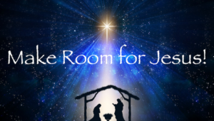 Make room for Jesus this Christmas. What is apostasy.